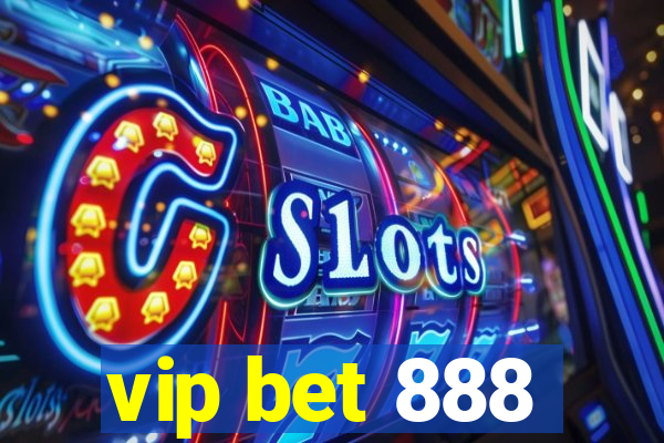 vip bet 888
